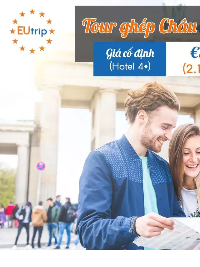   Du lịch Châu Âu tự túc - Khám phá một trải nghiệm đầy thú vị