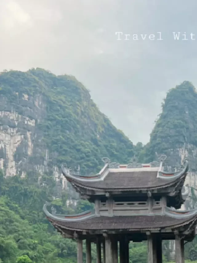   Khám phá Khu du lịch Tràng An Ninh Bình chi tiết nhất