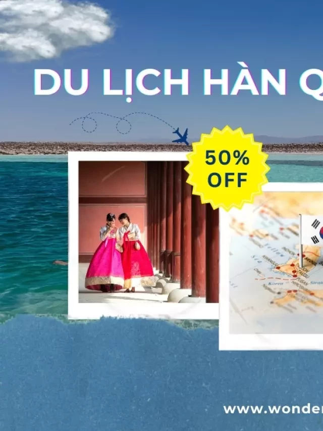   Lịch trình du lịch Hàn Quốc 7 ngày: Thỏa sức khám phá và trải nghiệm