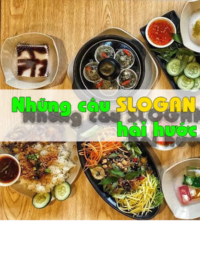   1001+ Câu Slogan Ẩm Thực, Món Ăn Hay Nhất Mọi Thời Đại