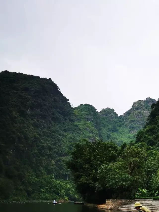  Kinh nghiệm du lịch Tràng An Ninh Bình: Điểm đến tuyệt vời dành cho bạn
