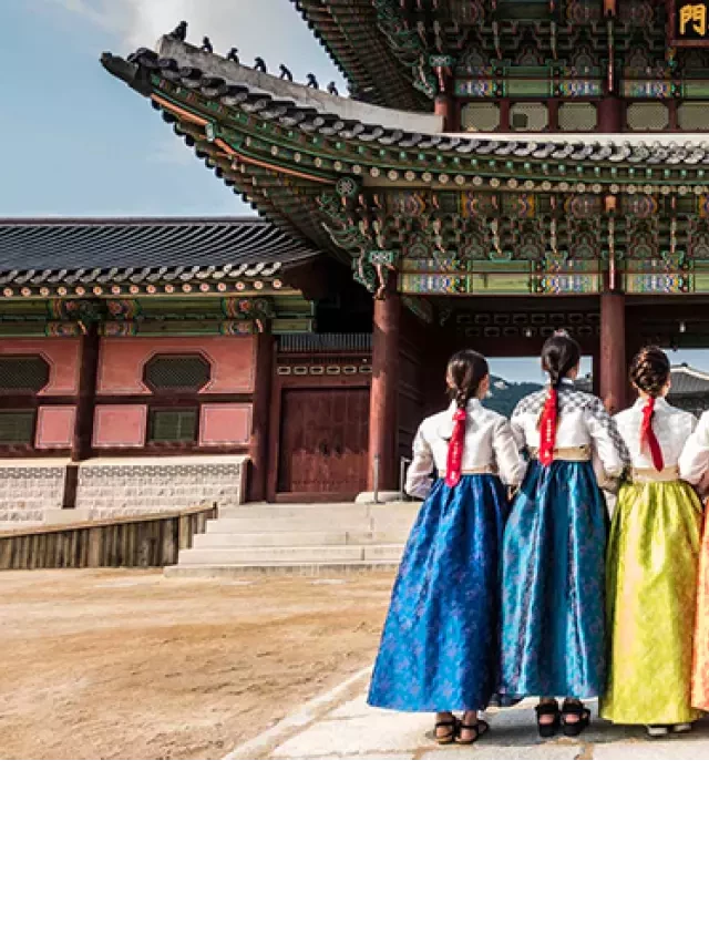   Lịch trình du lịch Seoul 5 ngày 4 đêm - Khám phá đầy đủ nhất