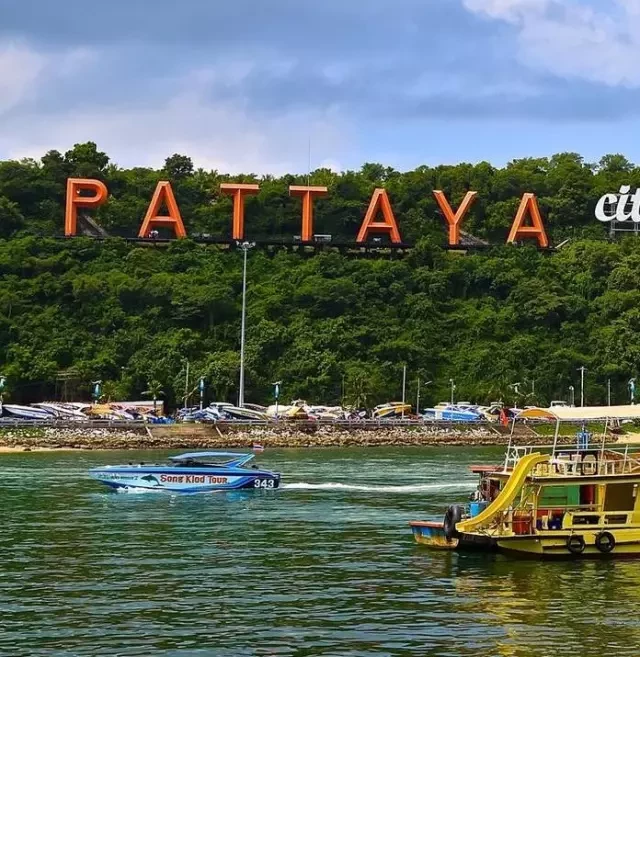   Pattaya Thái Lan: Top 12 địa điểm nổi tiếng nhất định phải đến khi đi du lịch