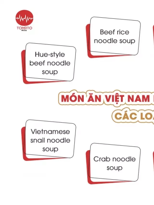   Tổng hợp từ vựng món ăn Việt Nam bằng tiếng Anh đầy đủ nhất
