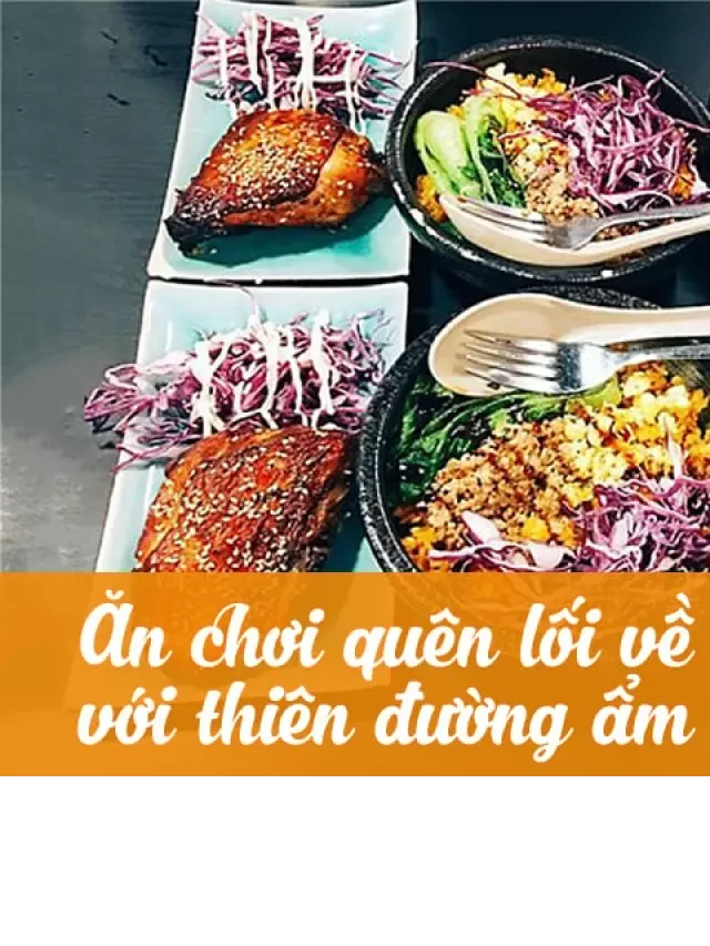   Ăn chơi quên lối về với thiên đường ẩm thực tại quận 5