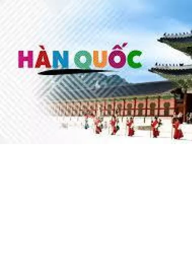   Cách xin Visa đi du lịch Hàn Quốc từ Nhật Bản