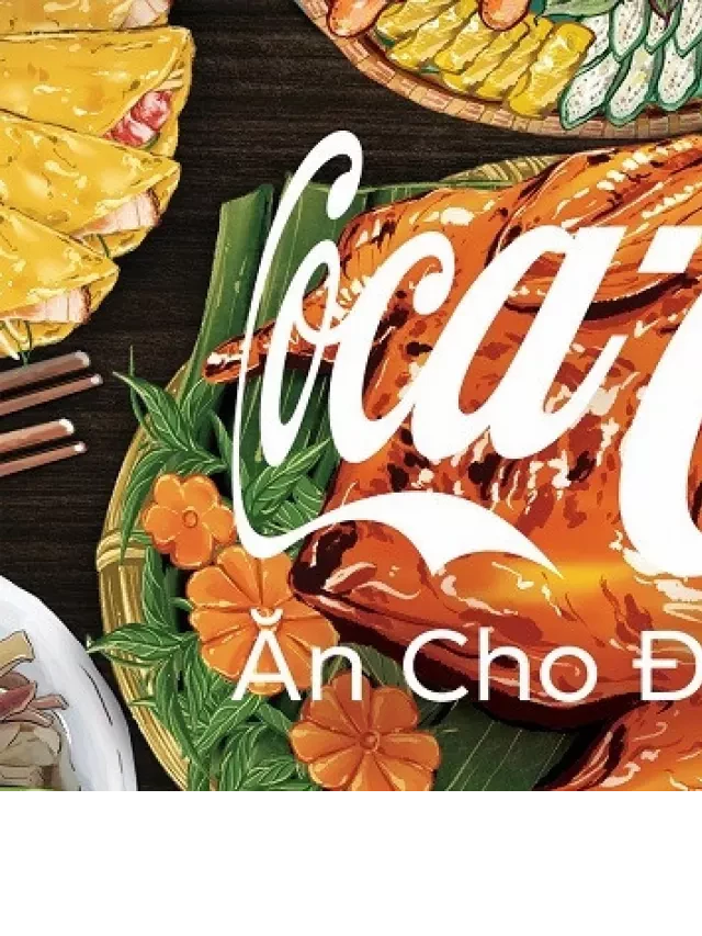   Coca-Cola truyền cảm hứng từ ẩm thực đường phố Việt Nam vào chiến dịch "Vietnam is cooking"