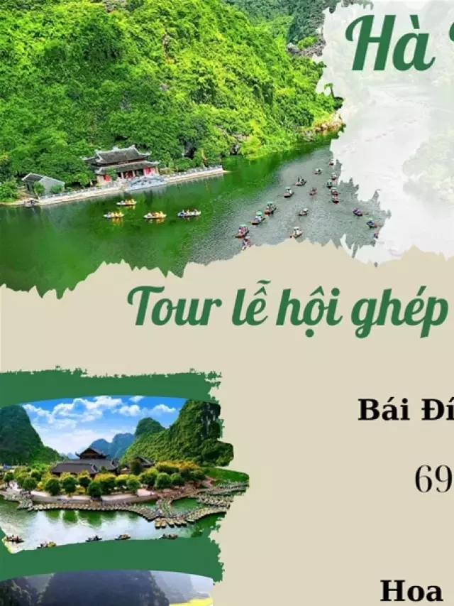   Du Lịch Bái Đính - Tràng An: Khám phá Vẻ đẹp Đầy Ý Nghĩa