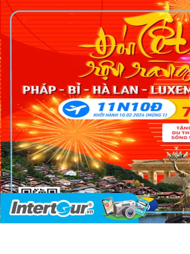   Du xuân cùng tour du lịch châu Âu Tết Âm lịch 2024: Khám phá một lễ hội muôn màu và những cung đường tuyết trắng của Châu Âu