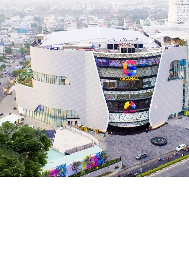   Trung tâm thương mại Giga Mall Phạm Văn Đồng - Nơi hội tụ sự hoàn hảo