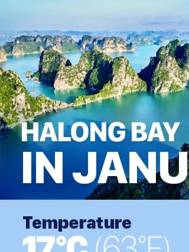   Hạ Long Qua Thời Tiết Tháng 1