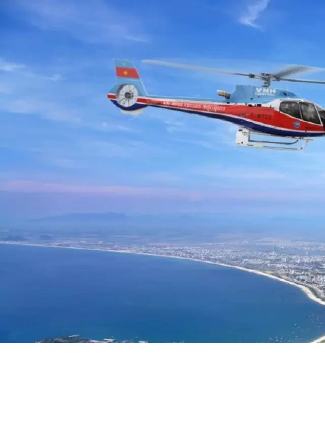   Hanoi - Halong Bay Helicopter: Trải nghiệm đẳng cấp chuyển phát