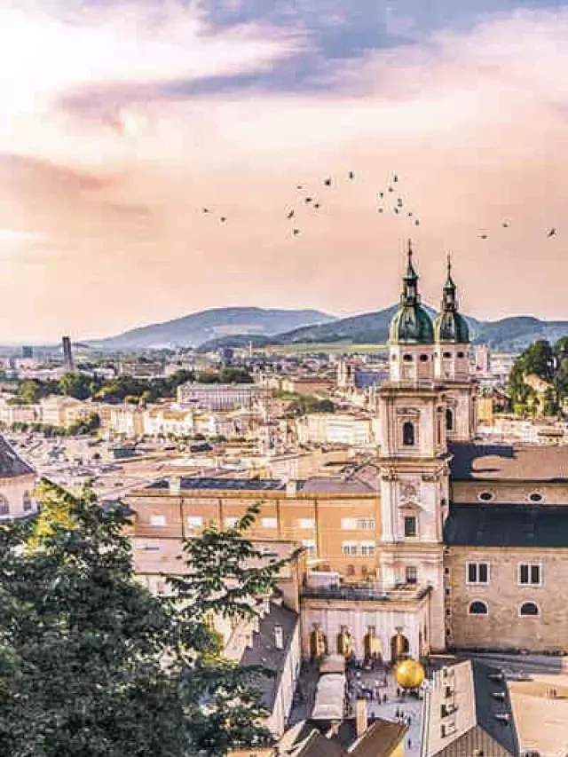   Kinh nghiệm du lịch Salzburg – Áo đầy đủ chi tiết: Những bí quyết tuyệt vời cho chuyến du lịch tại Salzburg