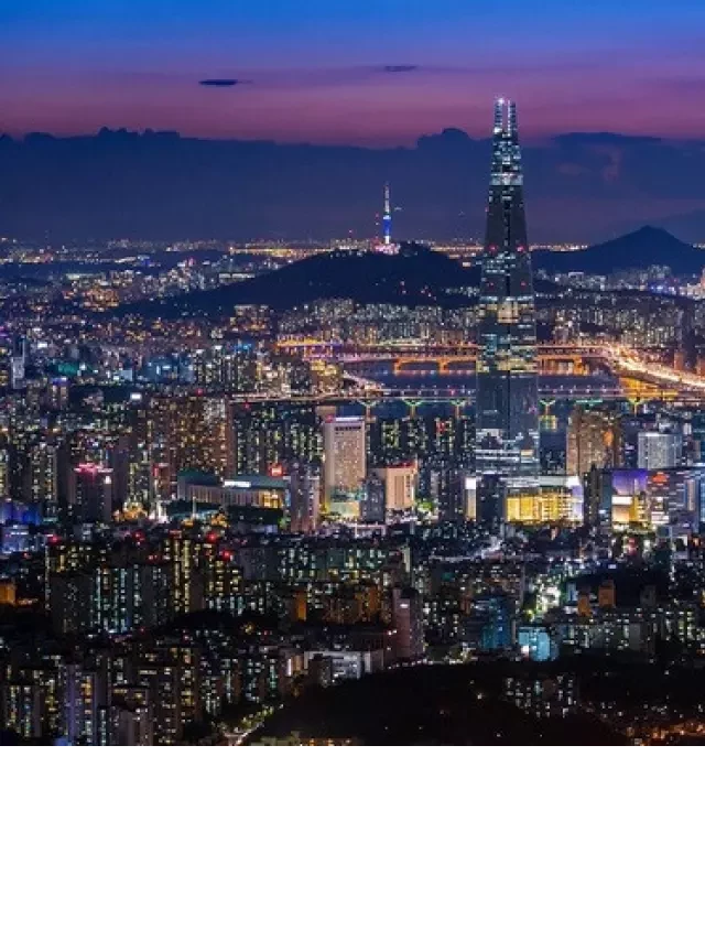   Kinh nghiệm du lịch Seoul tự túc cho những tín đồ đam mê xê dịch