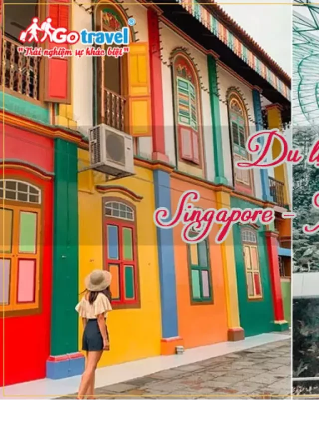   Review Chuyến Du Lịch Singapore - Malaysia 6 Ngày 5 Đêm