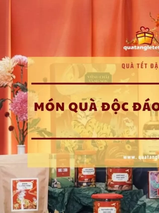   Top 16+ Món Đặc Sản Làm Quà Tết 3 Miền: Bắc, Trung, Nam