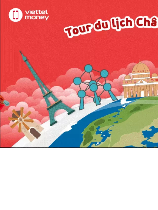   Tour du lịch Châu Âu 7 nước – Một chuyến tham quan không thể quên