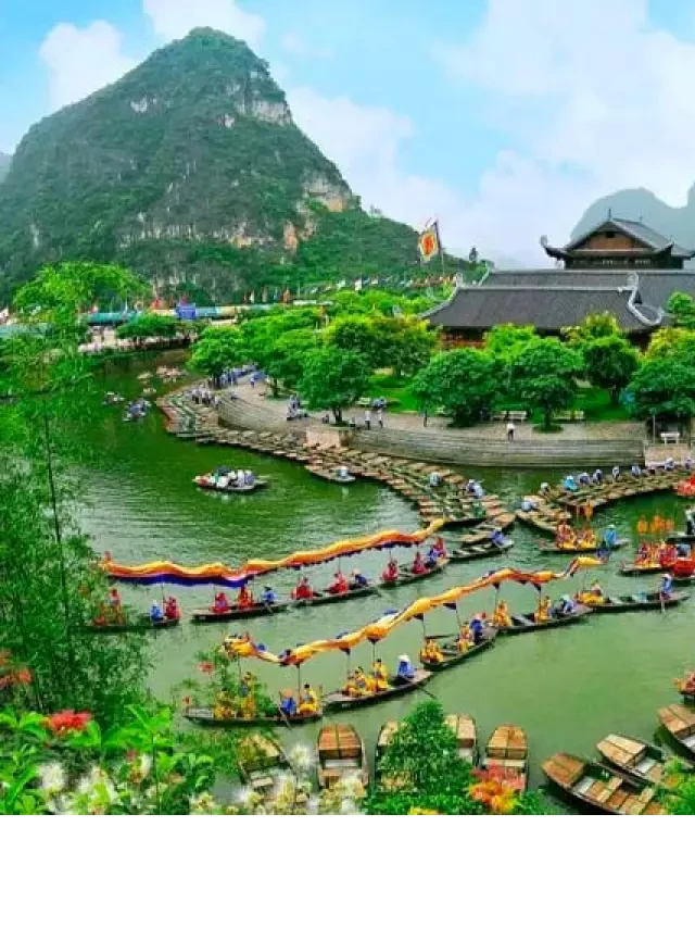   Du lịch tại Ninh Bình: Khám phá tour du xuân Bái Đính - Tràng An trong 1 ngày từ Hà Nội
