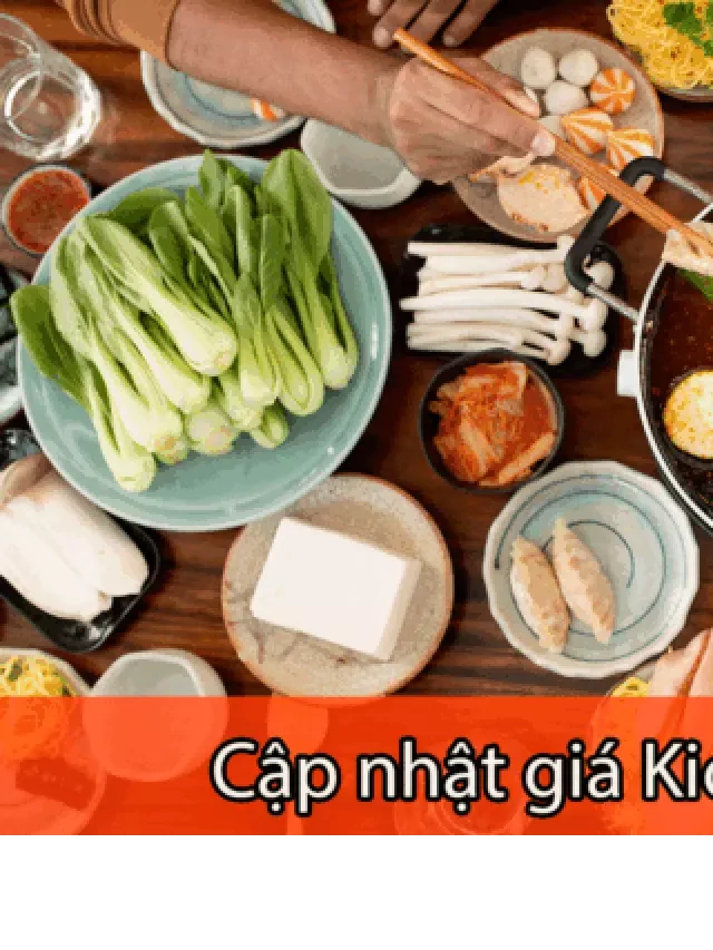   Cập nhật bảng giá Kichi Kichi mới nhất