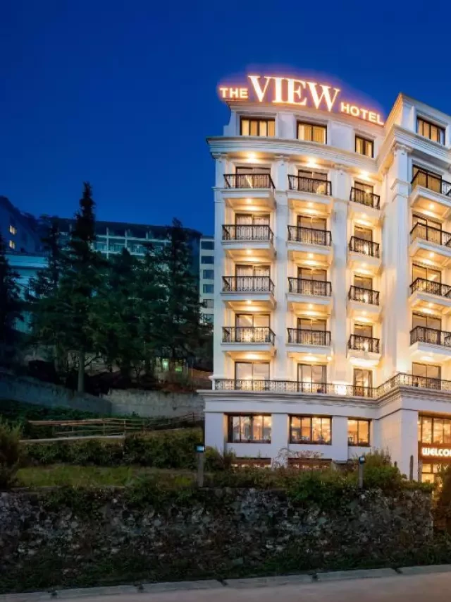   The View Sapa Hotel - Thư giãn trong thiên nhiên tuyệt đẹp