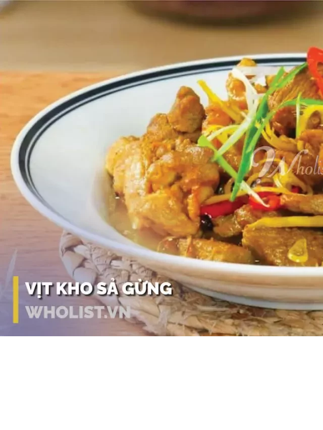   Mách Bạn 2 Cách Làm Món Vịt Kho Sả Gừng Thơm Ngon, Đậm Đà