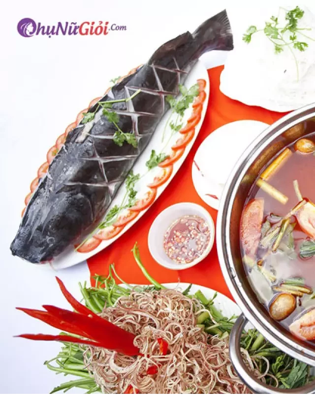   5 Cách nấu lẩu cá lăng chua chua cay cay NGON KHỎI CHÊ