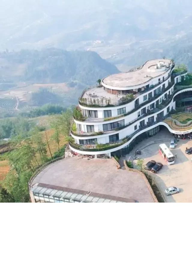   9 khách sạn, resort có view đẹp nhất ở Sapa- Địa điểm checkin, săn mây lý tưởng