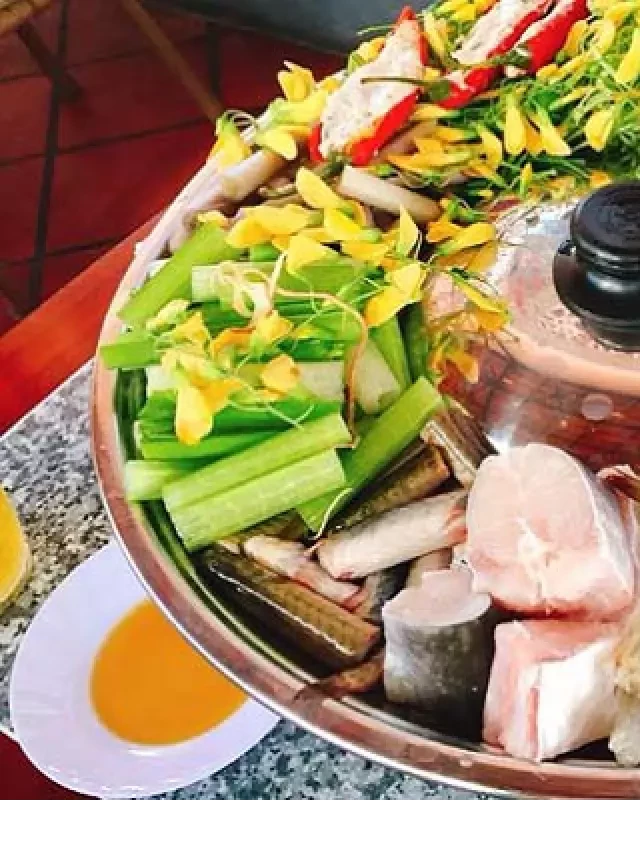   Lẩu Mắm - Món ăn hấp dẫn từ vùng đất phương Nam