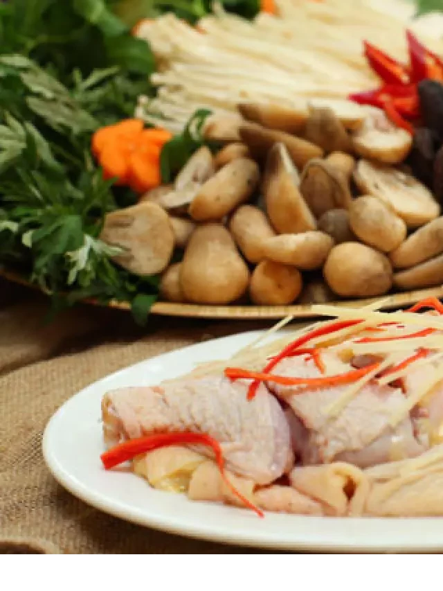   Muốn ăn lẩu gà ngon ngay tại nhà thì cần những nguyên liệu gì?