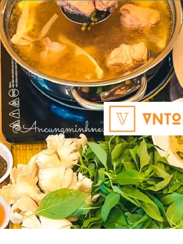   Ngon khó cưỡng với top quán lẩu gà lá é Bình Thạnh nổi tiếng