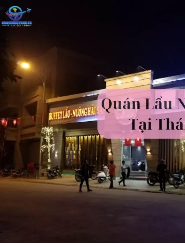   Top 10+ Quán Lẩu Nướng Buffet Bò, Hải Sản Ngon Nhất Tại Thái Nguyên