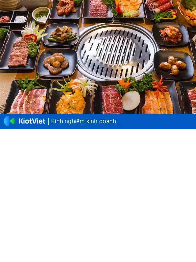   Mở quán buffet lẩu nướng: Bí quyết thành công và cần bao nhiêu vốn?