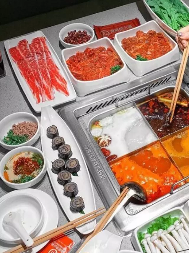   Giới thiệu hệ thống lẩu Haidilao - Hương vị Trung Hoa độc đáo