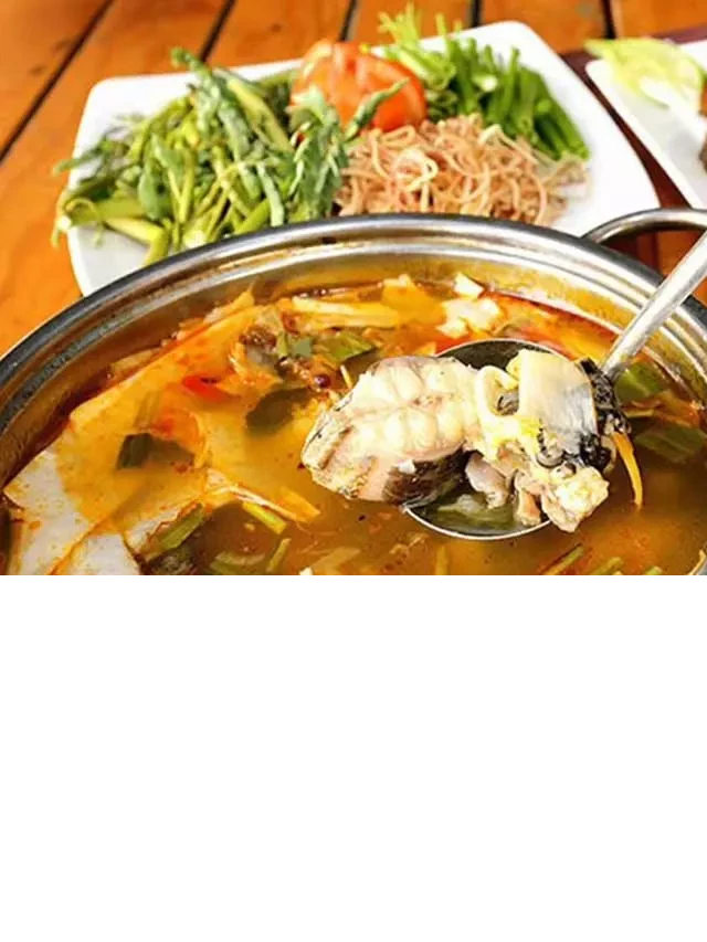   Hướng dẫn cách làm lẩu cá tầm măng chua ngon lành