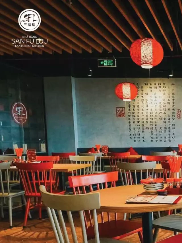   San Fu Lou - Nơi hội tụ ẩm thực Trung Hoa đa dạng và đẳng cấp