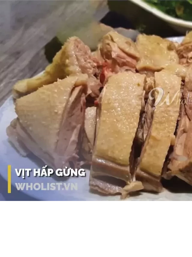   Cách Làm Vịt Hấp Gừng Sả Ngon Chiêu Đãi Gia Đình