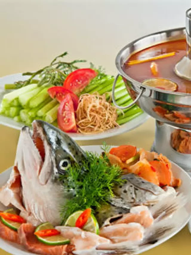   Cách nấu Lẩu Cá Hồi - Một món độc đáo và ngon miệng vô cùng