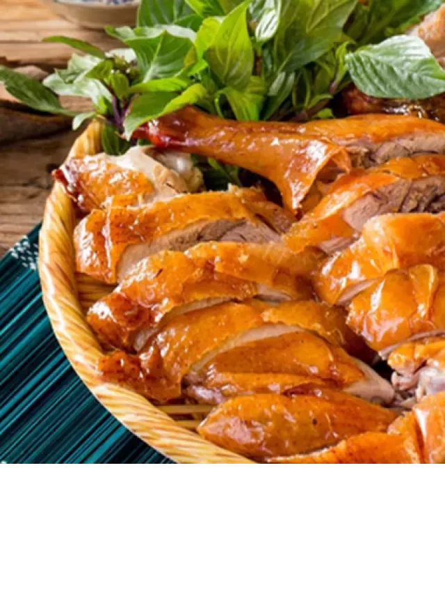   Cách làm vịt quay lu dai giòn, mềm ẩm tại nhà