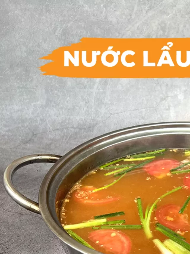  Nước lẩu cà chua - Chìa khóa tạo nên hương vị tuyệt vời