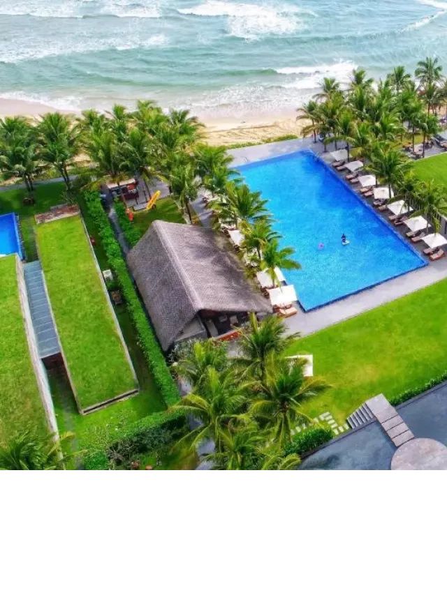   Đánh giá Naman Retreat – Thiên đường nghỉ dưỡng bên bờ biển Non Nước