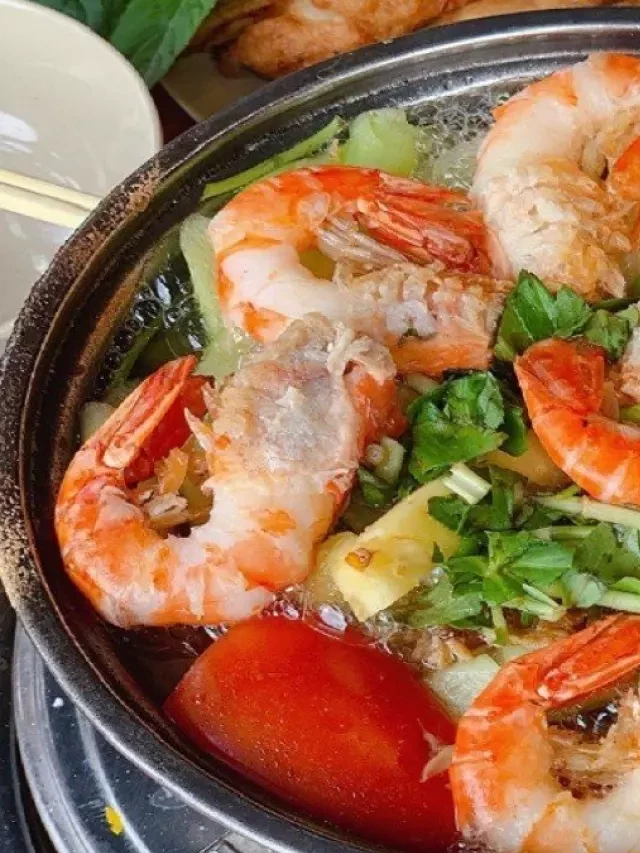   Review TOP các lẩu tôm càng Bình Thạnh tươi ngon chất lượng