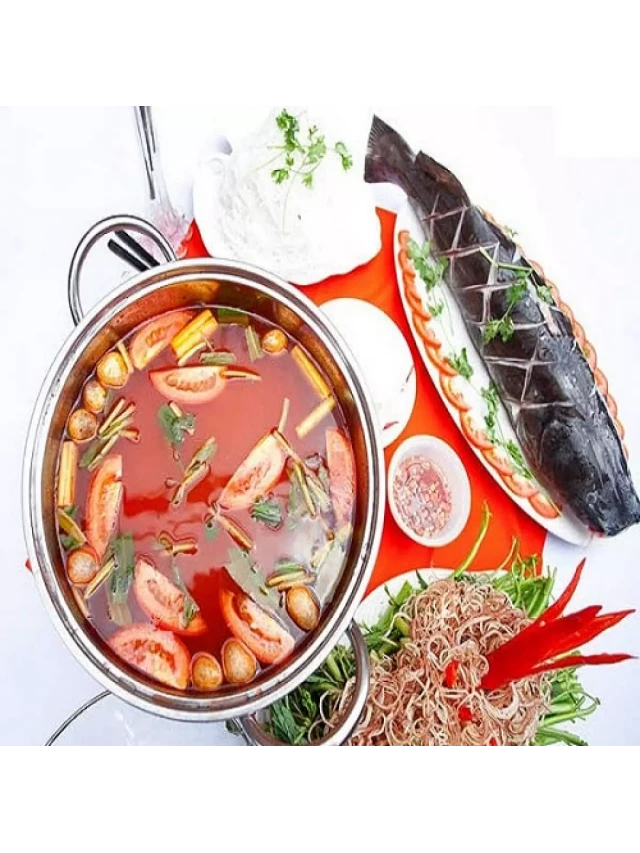   Cách làm lẩu cá lăng ngon miệng và đơn giản