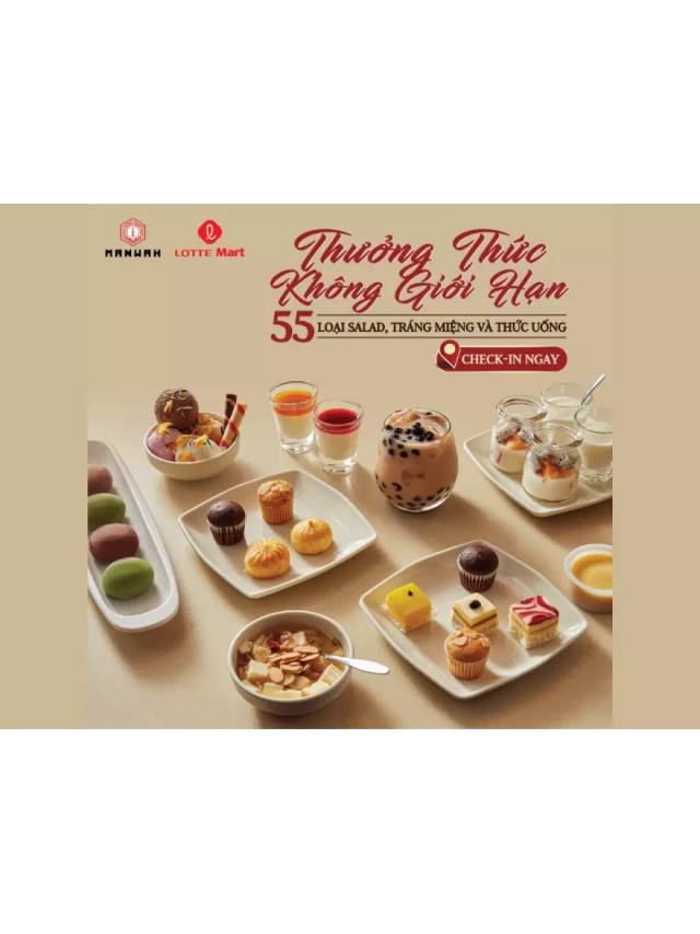   MỞ CỬA LỚN MANWAH LOTTE QUẬN 7 - THÔNG TIN ĐẶC BIỆT VỀ CHƯƠNG TRÌNH