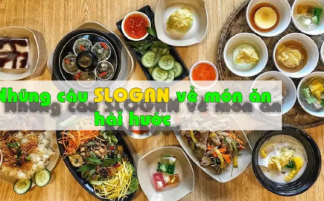 1001+ Câu Slogan Ẩm Thực, Món Ăn Hay Nhất Mọi Thời Đại