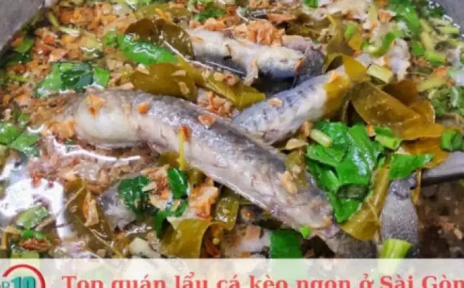 Danh sách quán lẩu cá kèo ở Sài Gòn ngon “đáng đồng tiền bát gạo”