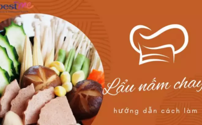 Hướng dẫn cách nấu lẩu nấm chay thơm ngon, hấp dẫn
